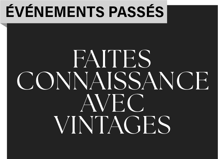 Faites connaissance avec VINTAGES