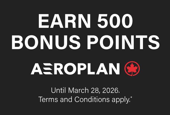 EARN 500 BONUS POINTS Until March 28, 2026. Terms and Conditions apply.*